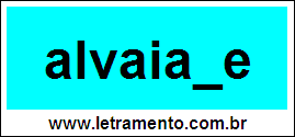 Palavra Alvaiade Para Completar Com a Consoante D