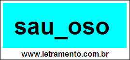 Palavra Saudoso  Para Completar Com a Consoante D