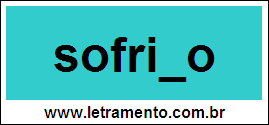 Palavra Sofrido Para Completar Com a Letra D