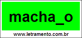 Palavra Machado Para Completar Com a Consoante D