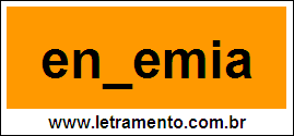 Palavra Endemia Para Completar Com a Letra D