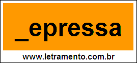 Palavra Depressa Para Completar Com a Letra D