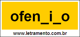 Palavra Ofendido Para Completar Com a Consoante D