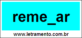 Palavra Remedar Para Completar Com a Consoante D