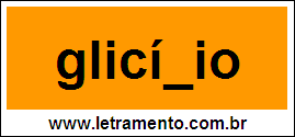 Palavra Glicídio Para Completar Com a Letra D