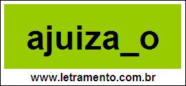 Palavra Ajuizado Para Completar Com a Letra D