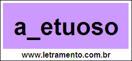 Palavra Afetuoso Para Completar Com a Consoante F