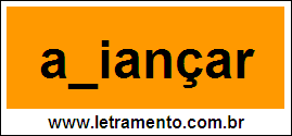 Palavra Afiançar Para Completar Com a Letra F
