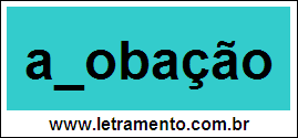 Palavra Afobação Para Completar Com a Letra F