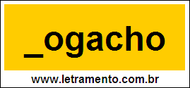 Palavra Fogacho Para Completar Com a Consoante F