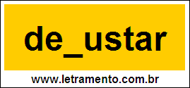 Palavra Degustar Para Completar Com a Consoante G