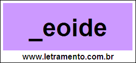 Palavra Geoide Para Completar Com a Consoante G