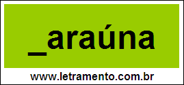 Palavra Baraúna Para Completar Com a Letra B