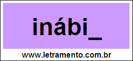 Palavra Inábil Para Completar Com a Consoante L