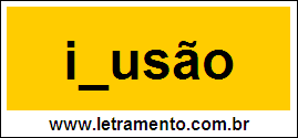 Palavra Ilusão Para Completar Com a Consoante L