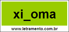 Palavra Xiloma Para Completar Com a Letra L