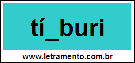 Palavra Tílburi Para Completar Com a Letra L