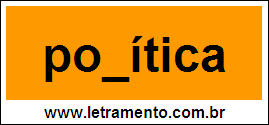 Palavra Política Para Completar Com a Letra L