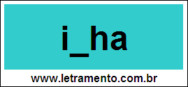 Palavra Ilha Para Completar Com a Letra L