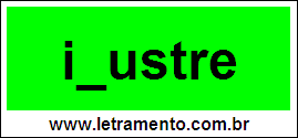 Palavra Ilustre Para Completar Com a Consoante L
