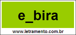 Palavra Embira Para Completar Com a Letra M