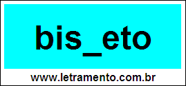 Palavra Bisneto Para Completar Com a Consoante N