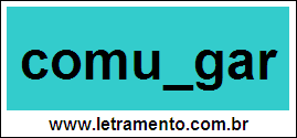 Palavra Comungar Para Completar Com a Letra N