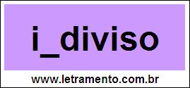 Palavra Indiviso Para Completar Com a Consoante N