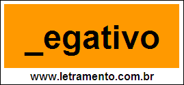 Palavra Negativo Para Completar Com a Letra N