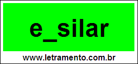 Palavra Ensilar Para Completar Com a Consoante N