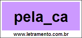 Palavra Pelanca Para Completar Com a Consoante N