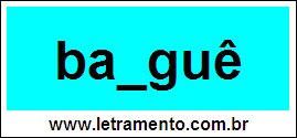 Palavra Banguê Para Completar Com a Consoante N
