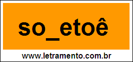 Palavra Sonetoê  Para Completar Com a Letra N