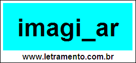 Palavra Imaginar Para Completar Com a Consoante N