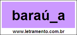 Palavra Baraúna Para Completar Com a Consoante N