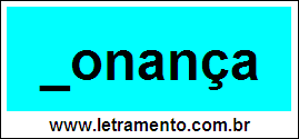 Palavra Bonança Para Completar Com a Consoante B