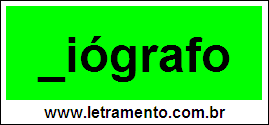 Palavra Biógrafo Para Completar Com a Consoante B