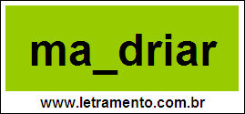 Palavra Mandriar Para Completar Com a Letra N