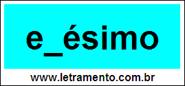Palavra Enésimo Para Completar Com a Consoante N