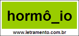 Palavra Hormônio Para Completar Com a Letra N