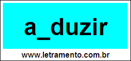 Palavra Abduzir Para Completar Com a Consoante B