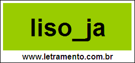 Palavra Lisonja Para Completar Com a Letra N