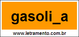 Palavra Gasolina Para Completar Com a Letra N