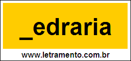 Palavra Pedraria Para Completar Com a Consoante P