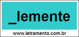 Palavra Clemente Para Completar Com a Letra C