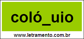 Palavra Colóquio Para Completar Com a Letra Q