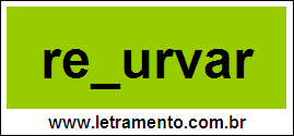 Palavra Recurvar Para Completar Com a Letra C