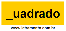 Palavra Quadrado Para Completar Com a Consoante Q