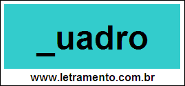 Palavra Quadro Para Completar Com a Letra Q