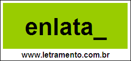 Palavra Enlatar Para Completar Com a Letra R
